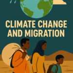 Cambio climático y migración: el desafío inminente